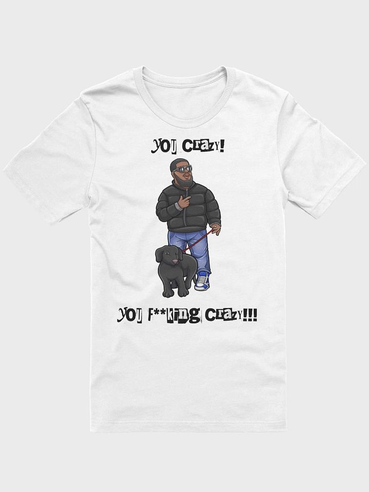 You F**king Crazy White Tee product image (1)