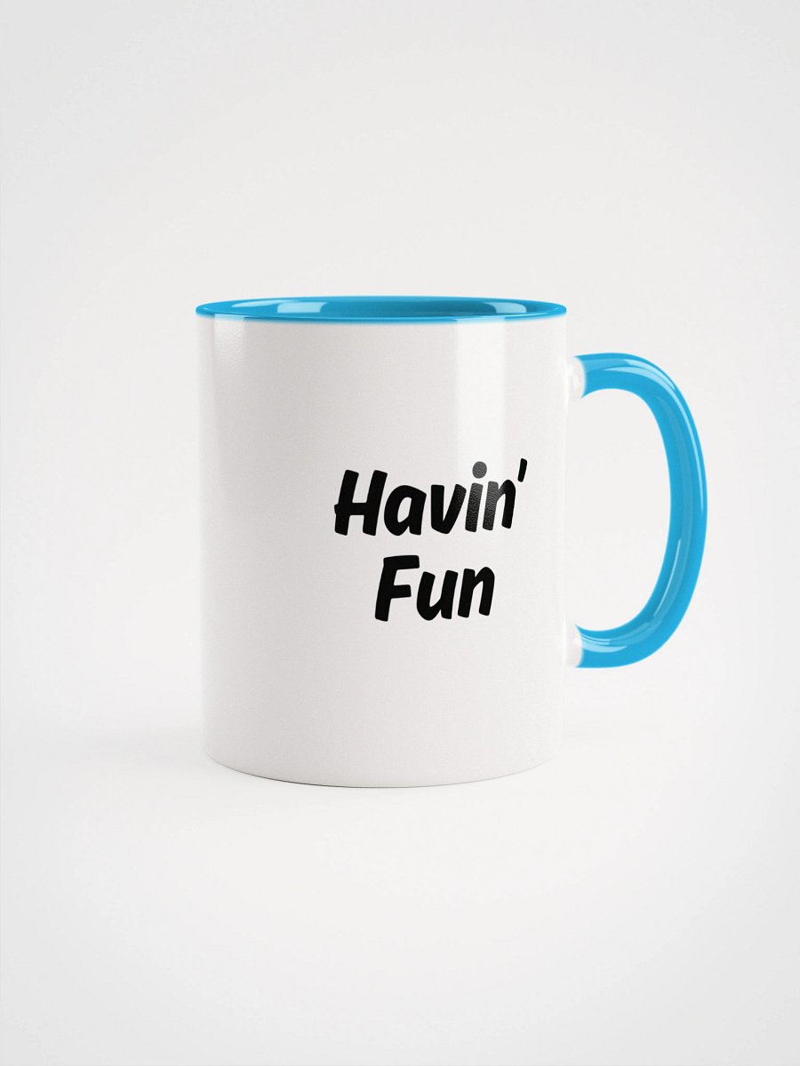 “Havin’ Fun” Upbeat Ceramic Mug with color product image (16)