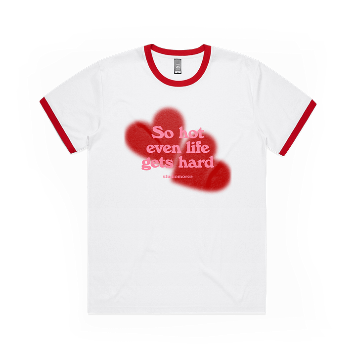 So Hot Even Life Gets Hard Ringer Tee product image (1)