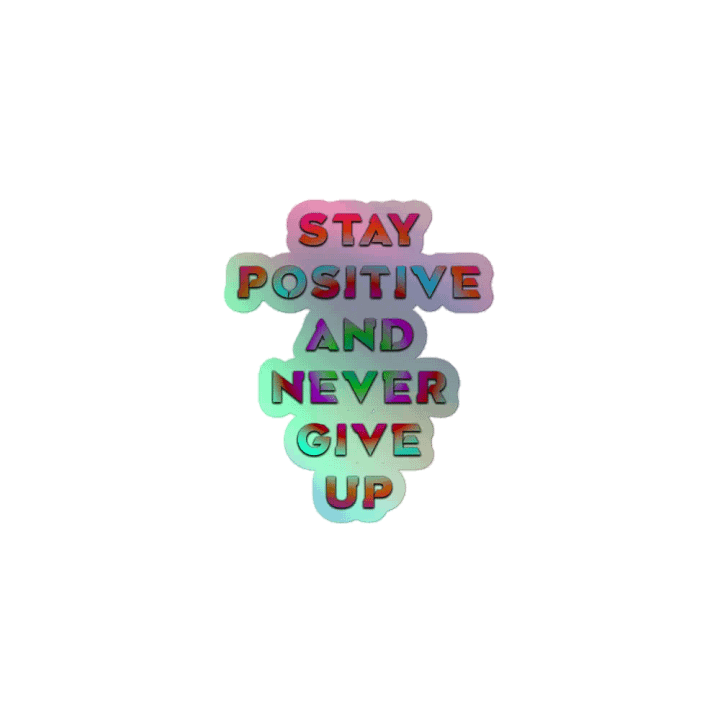 BLADE Army stay positive and never give up Holo Sticker Color product image (1)