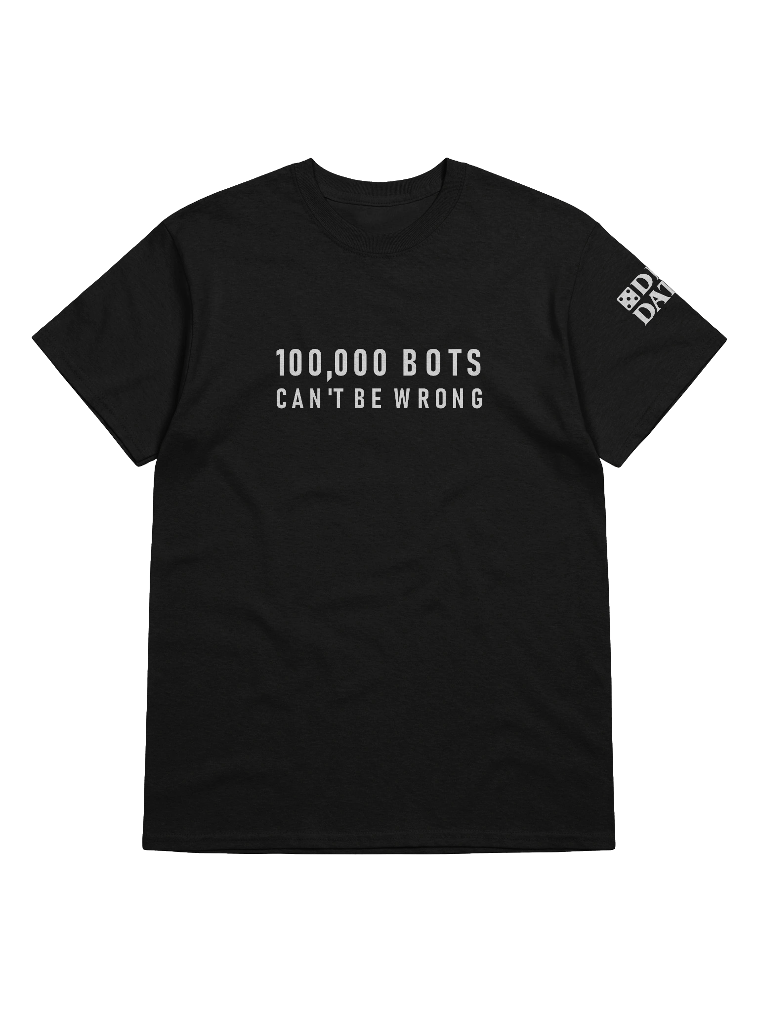 100,000 Bots Can't Be Wrong (T-Shirt) product image (2)