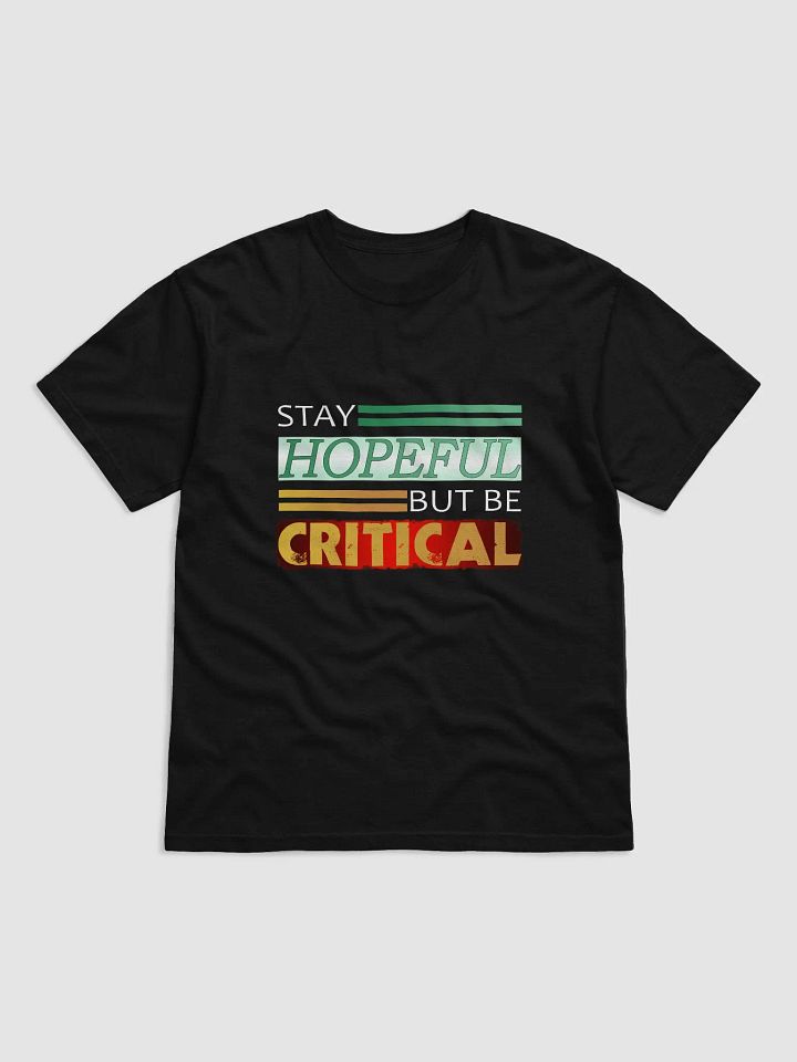 Stay hopeful but be critical 2024 [T-Shirt] product image (1)