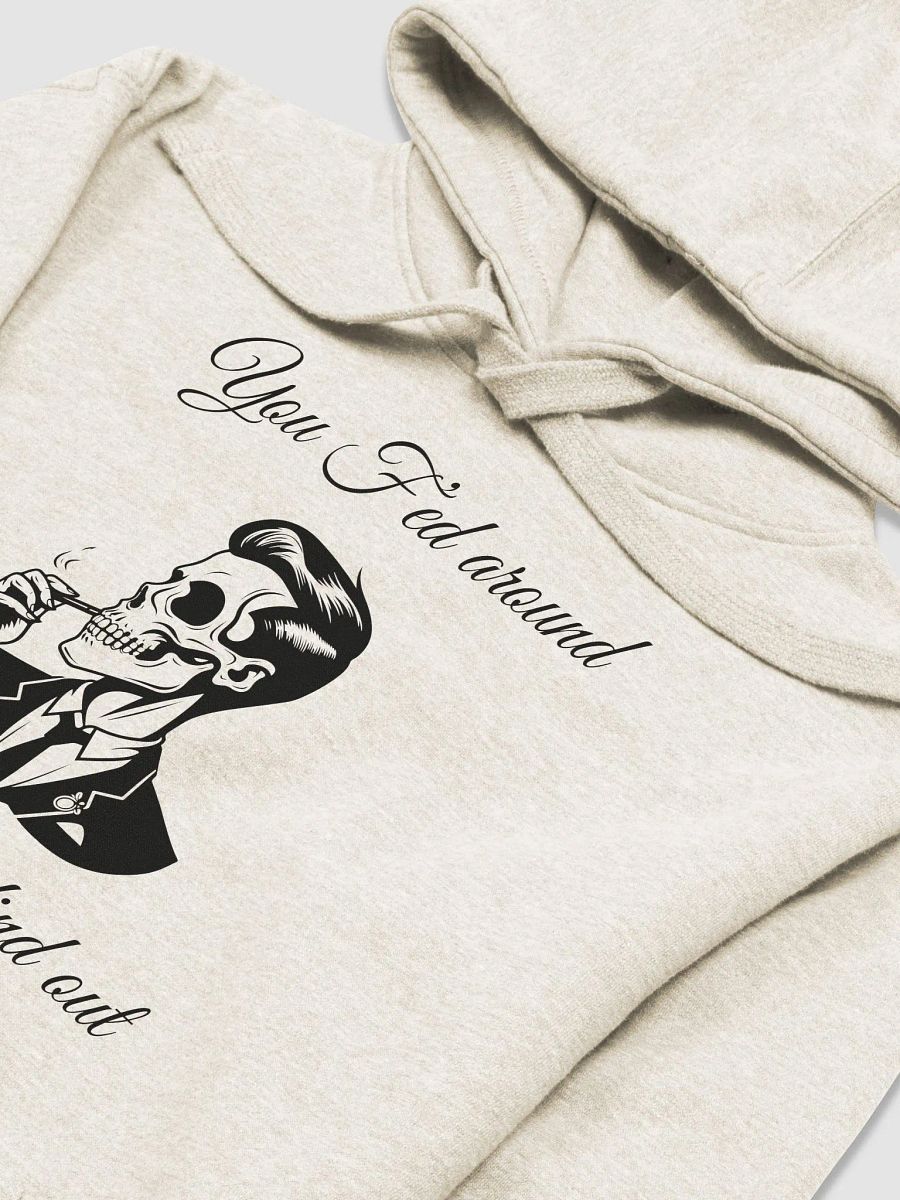 F'ed Around Hooded Sweatshirt product image (3)