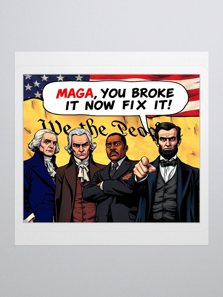 MAGA You Broke It Now Fix It! Sticker product image (1)