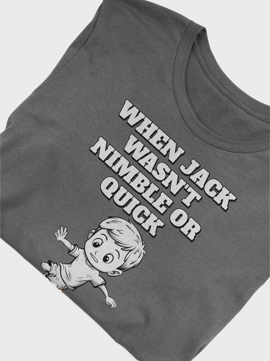 When Jack Wasn't Nimble or Quick - Parody T-shirt product image (5)