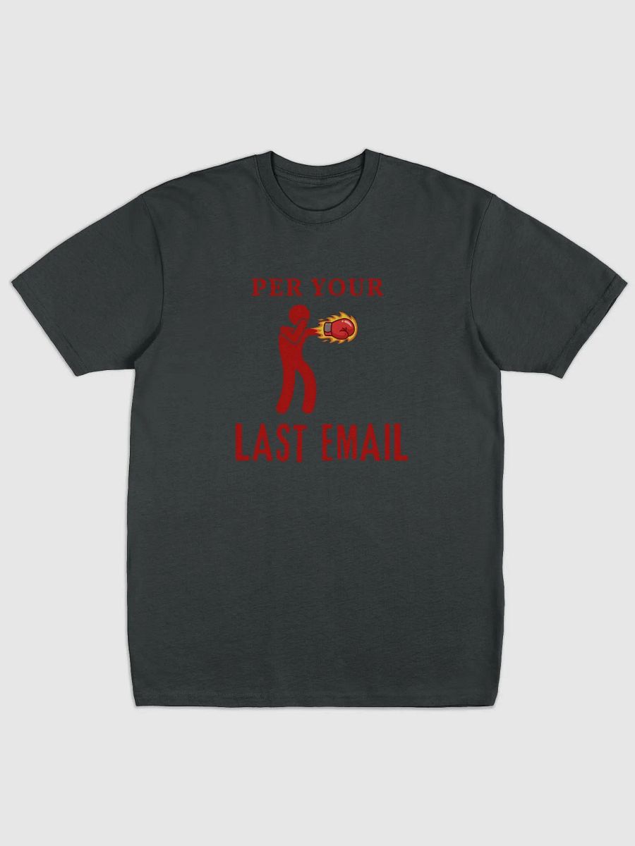 Per Your Last Email T-Shirt product image (1)