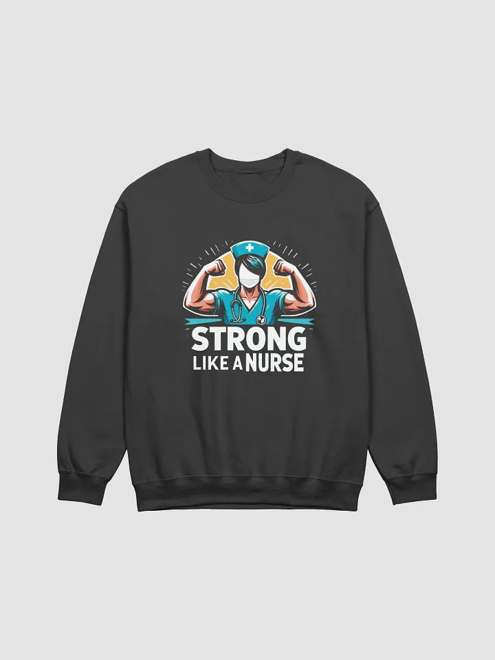 Stethoscope Nurse: Strong Like a Nurse Crewneck Sweatshirt product image (3)