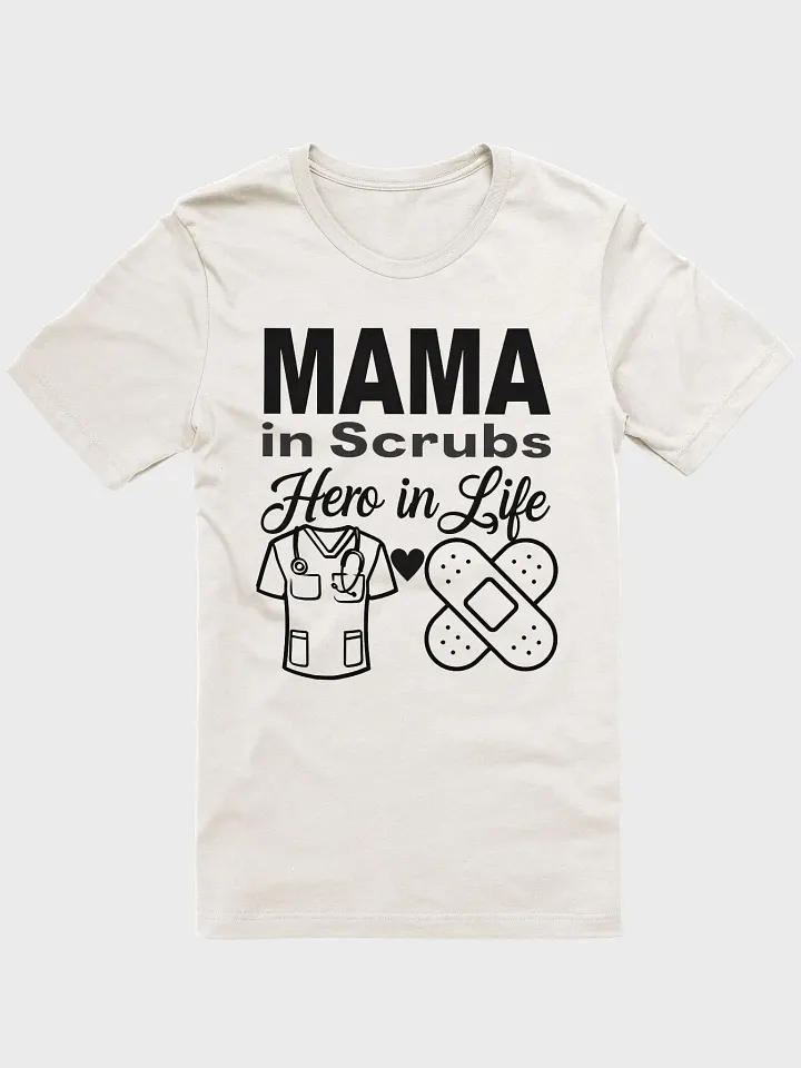 MAMA in Scrubs Hero in Life T-Shirt product image (3)