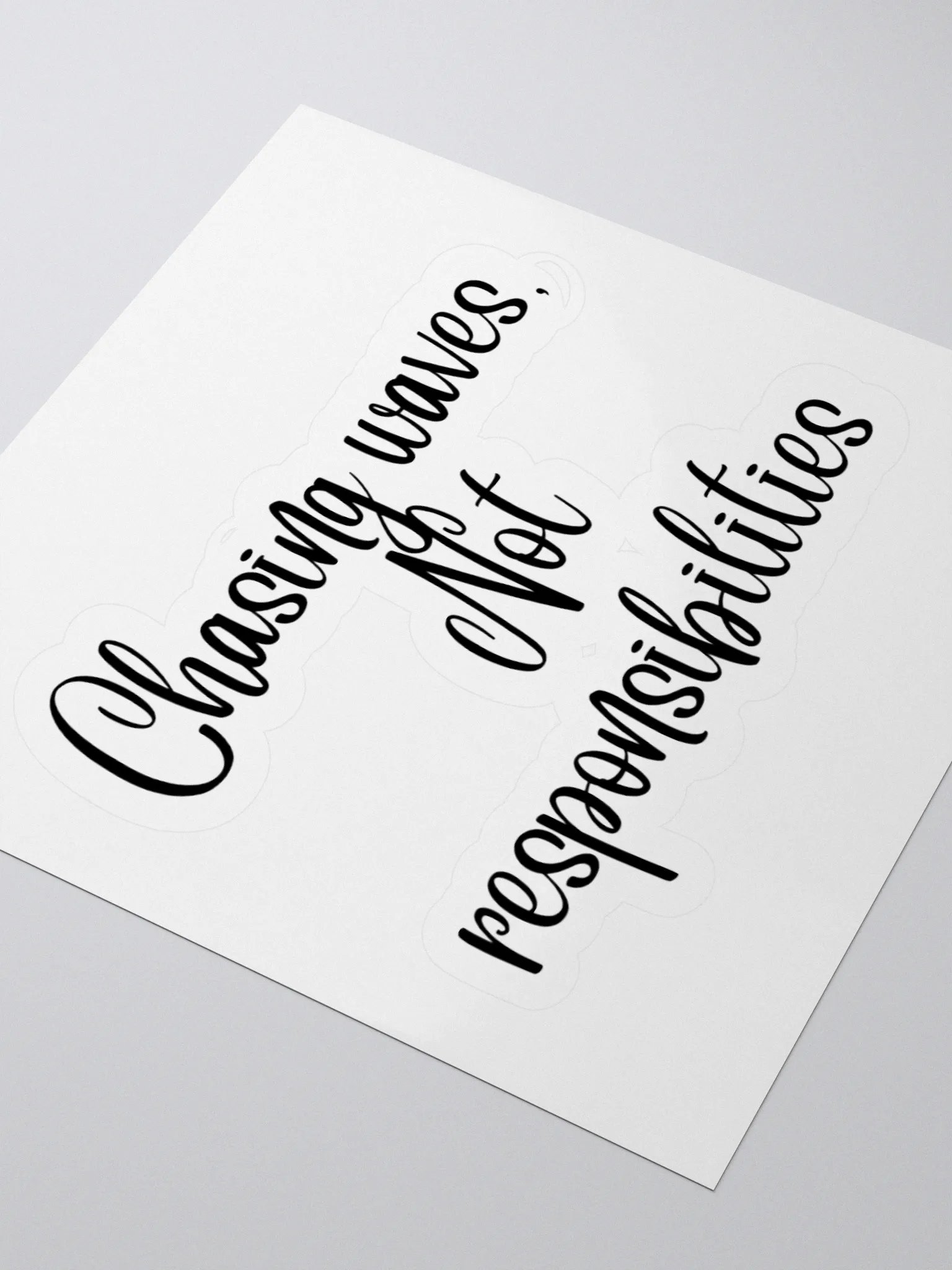 Chasing Waves, Not Responsibilities” Sticker product image (7)