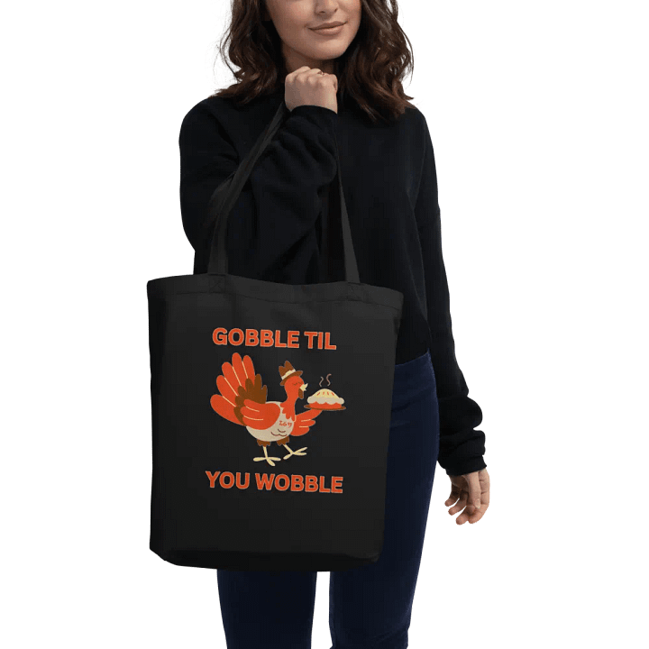 GOBBLE TIL YOU WOBBLE product image (3)