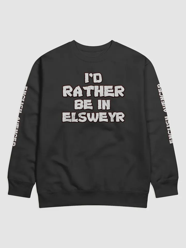 I'd Rather Be In Elsweyr Sweatshirt product image (1)