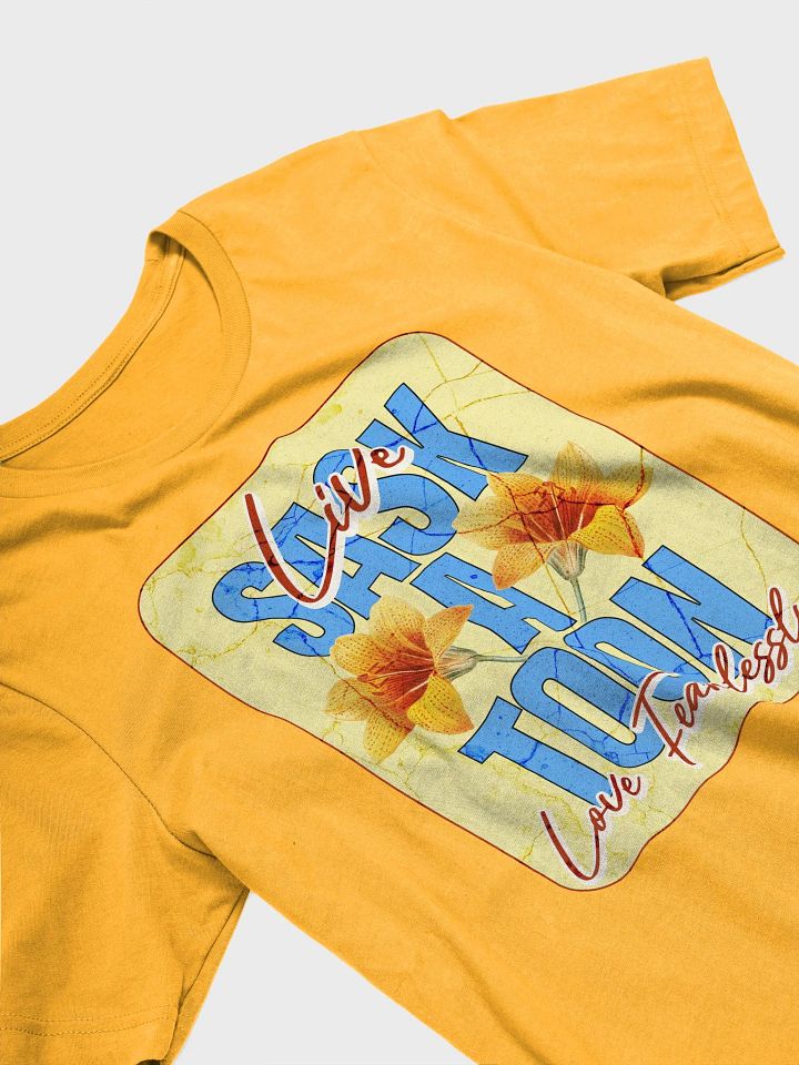 Saskatoon Live Love Fearlessly Softest Comfort Unisex T-Shirt product image (10)