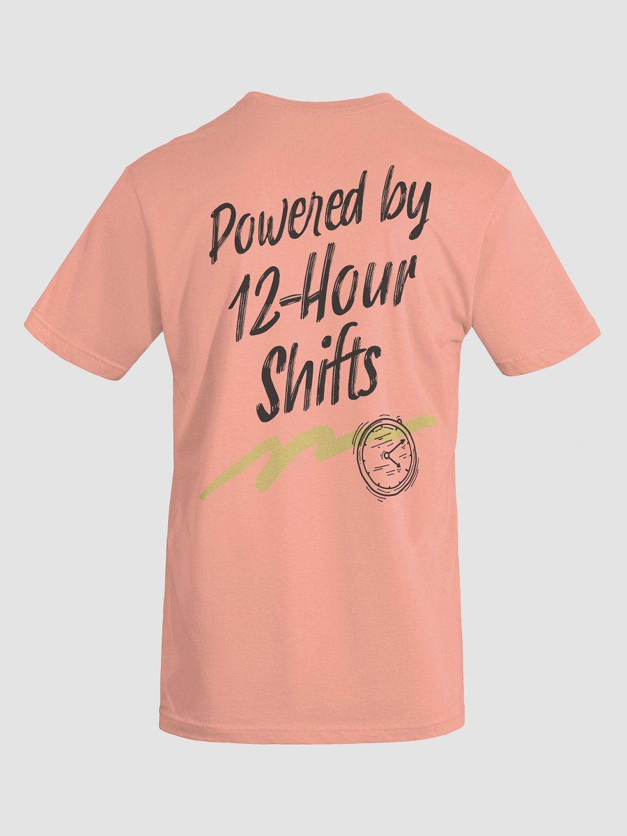 Powered by 12-Hour Shifts T-Shirt product image (39)