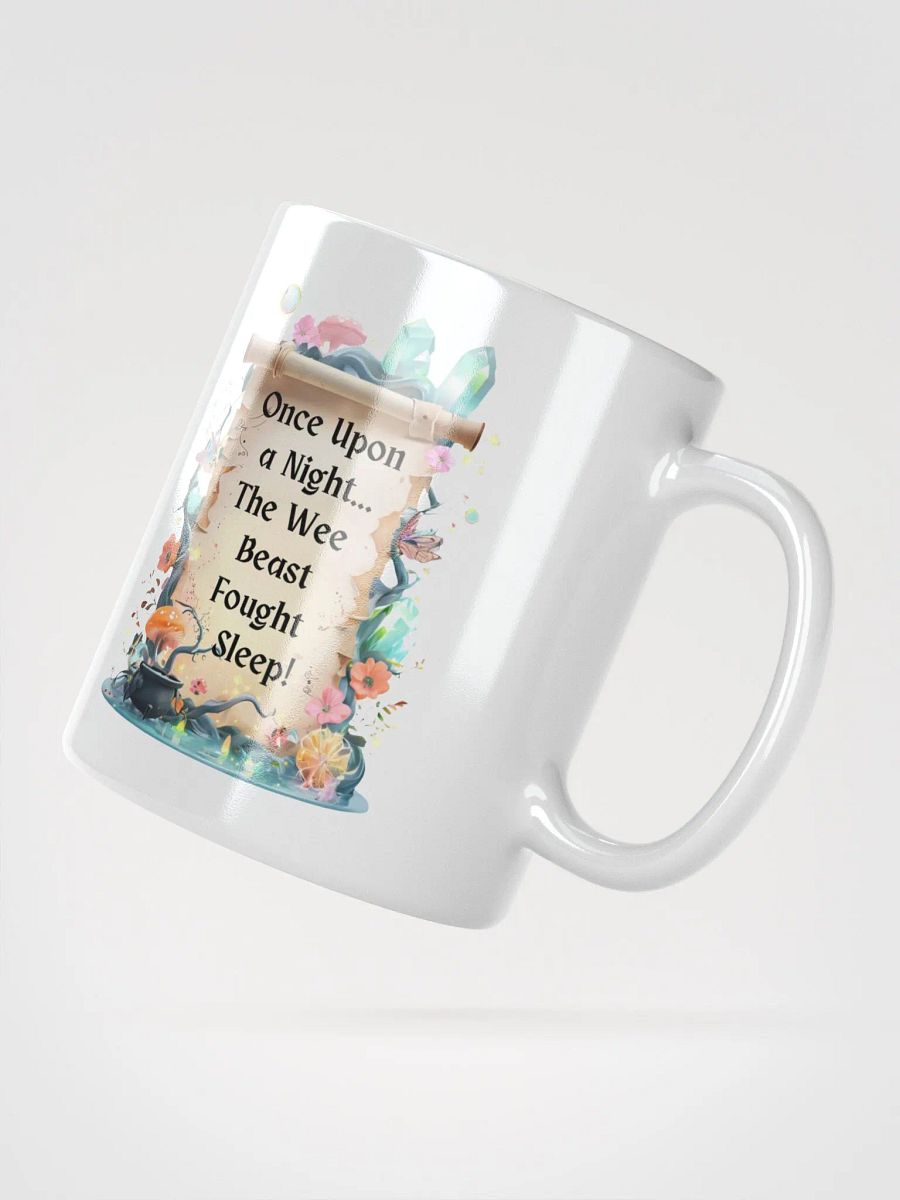 Funny Mom Mug – ‘Once Upon A Night… The Wee Beast Fought Sleep!’ Coffee Cup for Exhausted Moms - White product image (5)