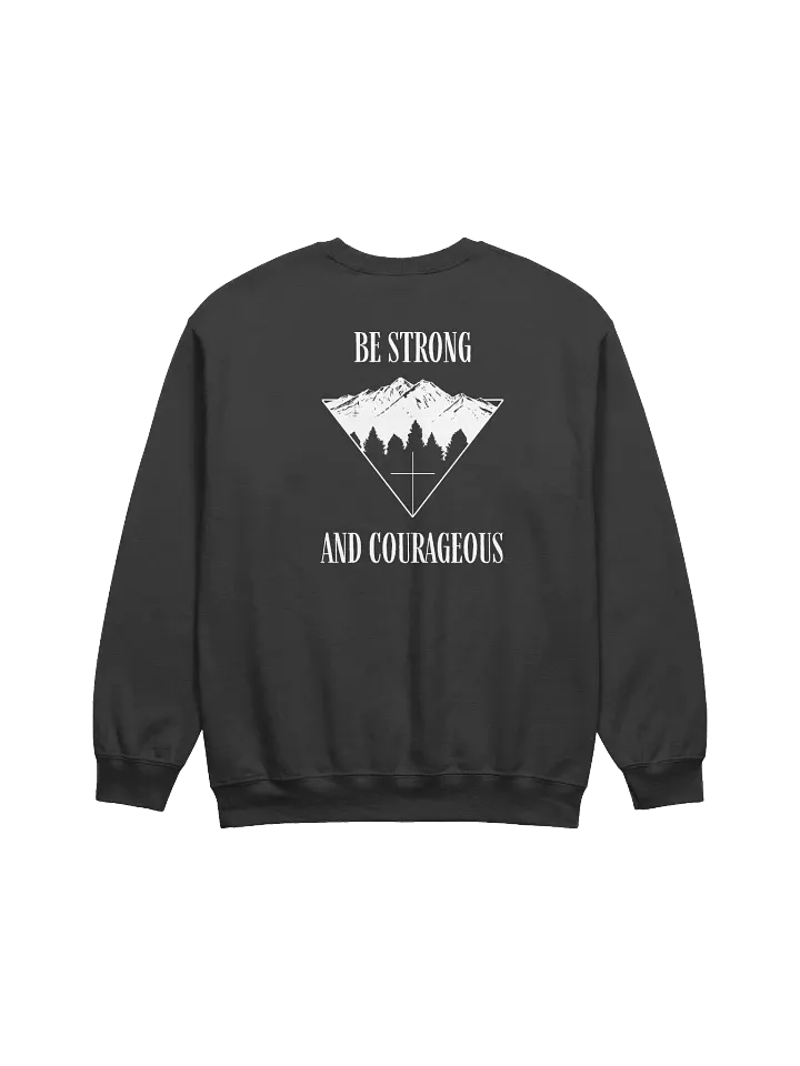 Be Strong and Courageous | Sweatshirt product image (1)