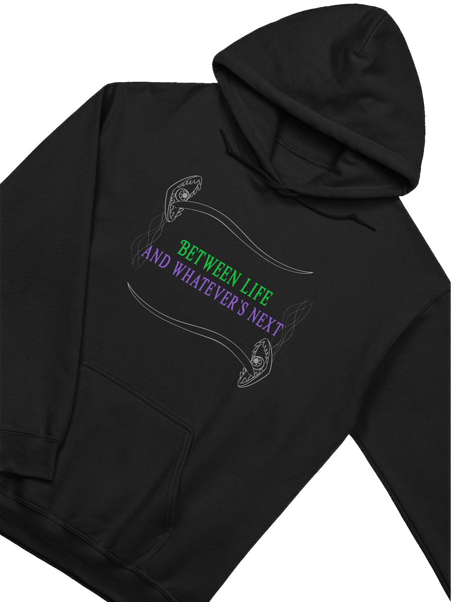 [UM Designs] Between Life and Whatever's Next - Unisex Pullover Graphic Hoodie [black letters] product image (3)