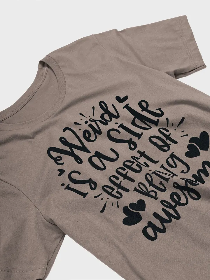 Weird Is A Side Effect T-Shirt product image (2)