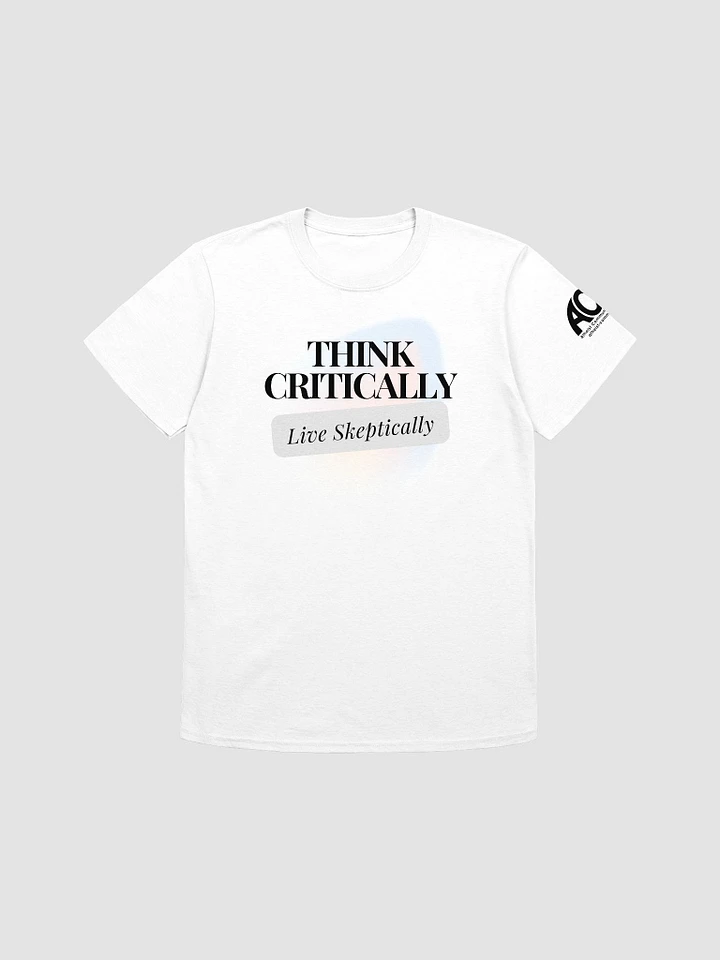 Think Critically, Live Skeptically Tee Shirt product image (1)