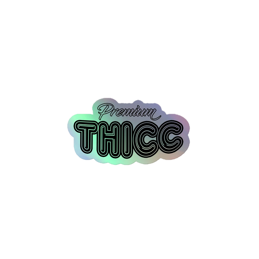 Premium Thicc holo-sticker product image (1)