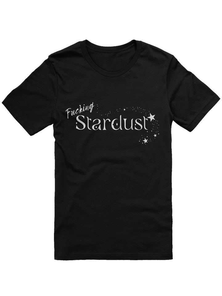 Fucking Stardust Tshirt product image (1)