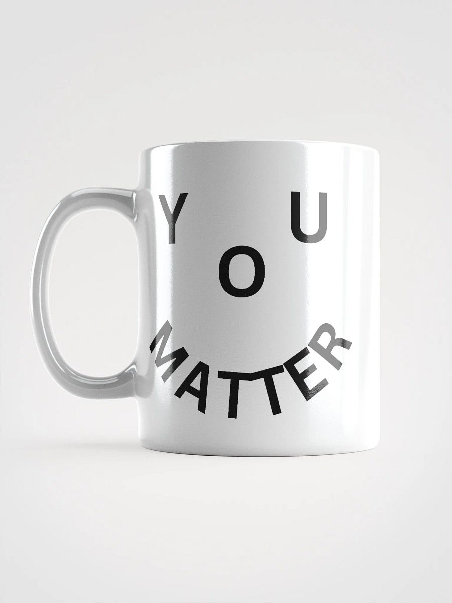 You Matter : - ) White Mug product image (12)