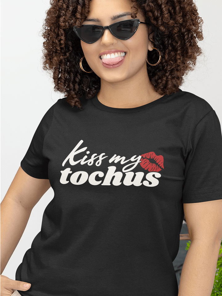 Kiss My Tochus T-Shirt - Woman Fit product image (1)