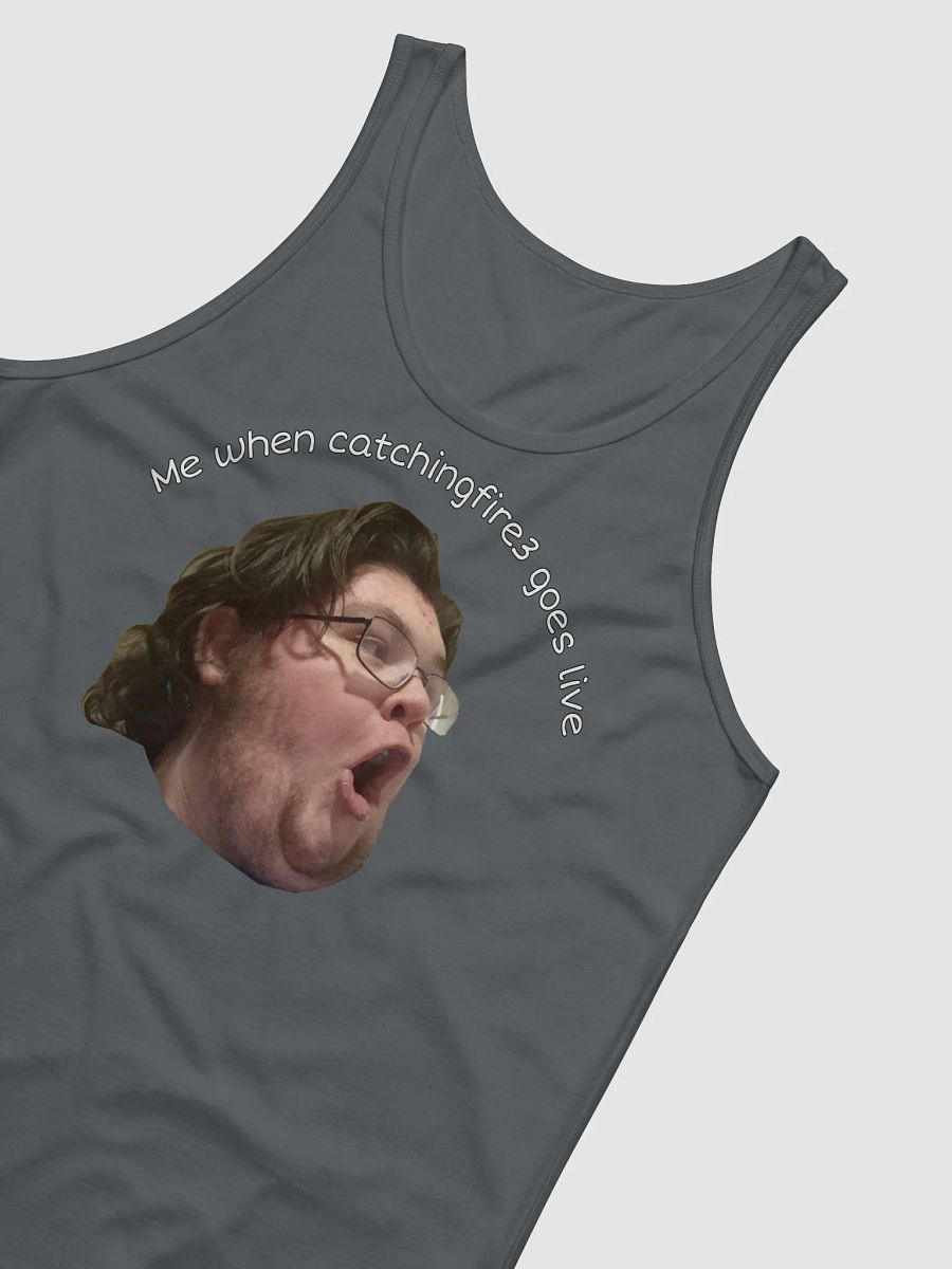 when catchingfire3 goes live Tank Top product image (4)