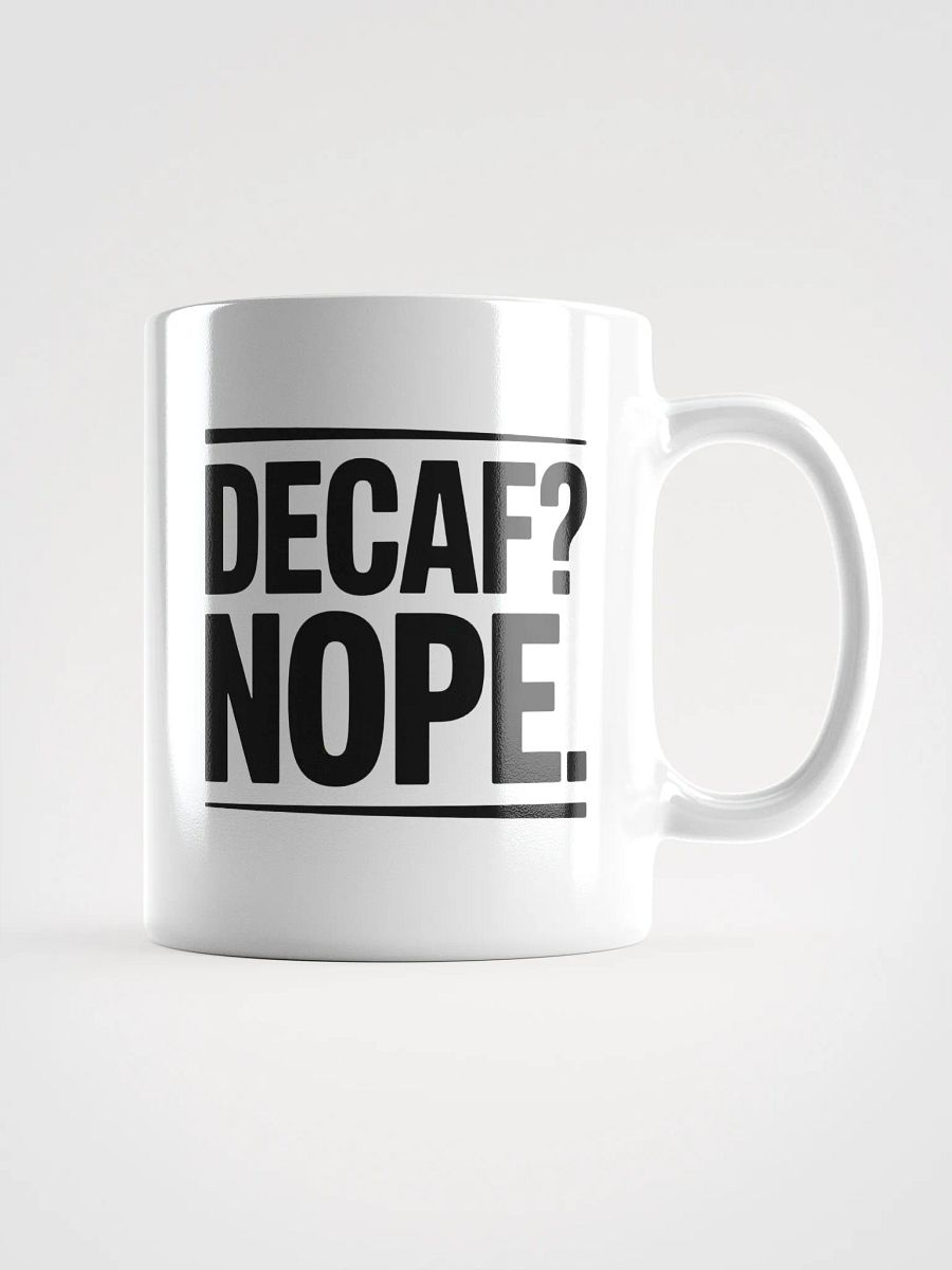 Decaf? Nope Coffee Mug - For Caffeine Lovers product image (1)