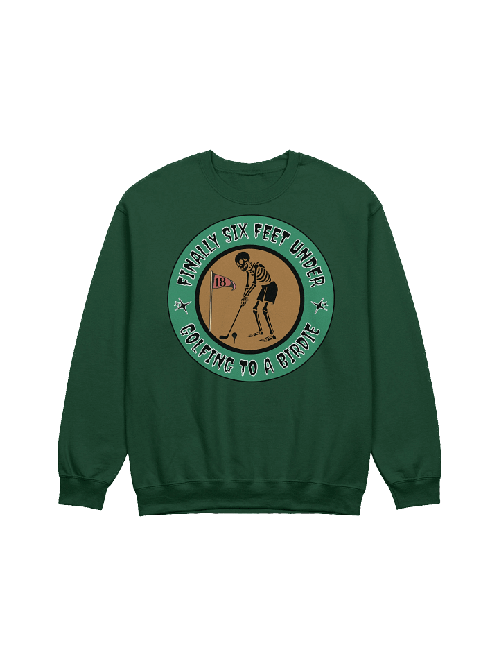 Finally Six Feet Under Golfing To A Birdie Crewneck Sweatshirt product image (7)