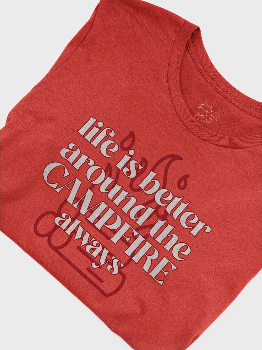 Life Is Better Around The Campfire Shirt #17 product image (6)