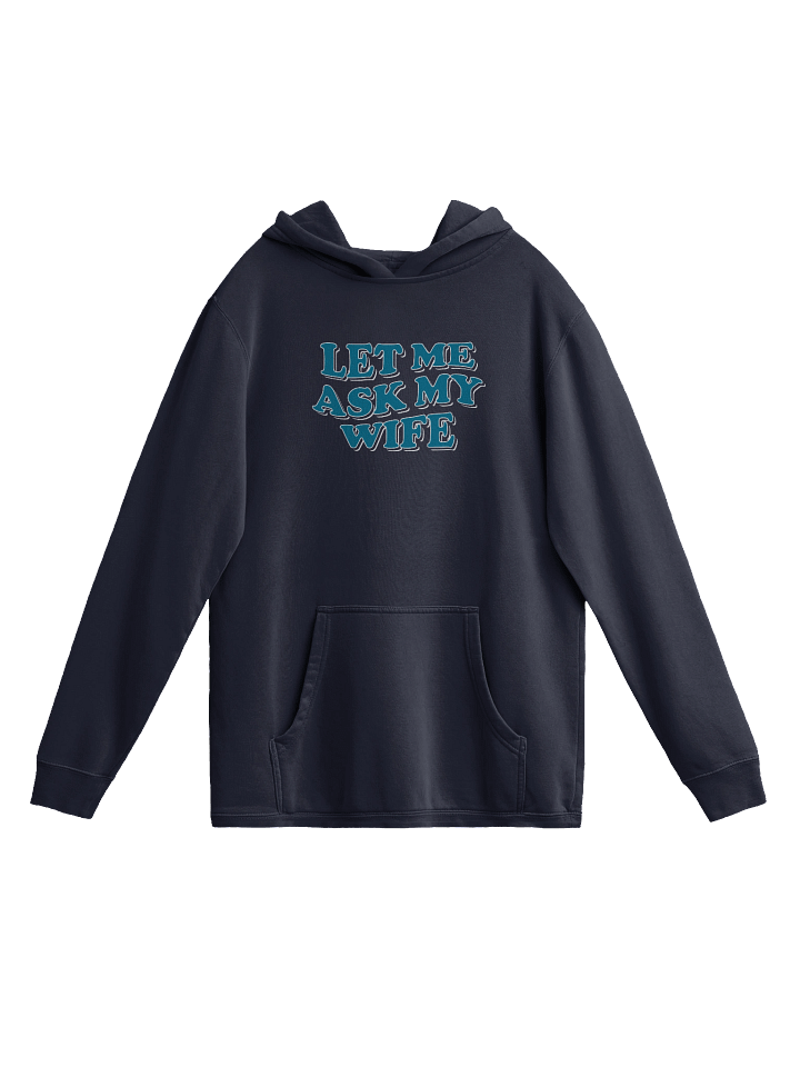 Let Me Ask My Wife - Hoodie product image (1)