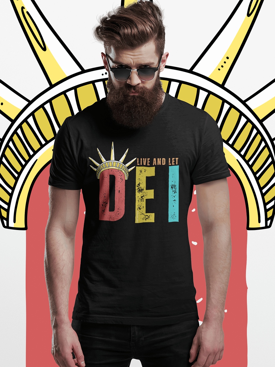 Live and Let DEI © Statue of Liberty Bright T-Shirt - Being Liberal product image (1)