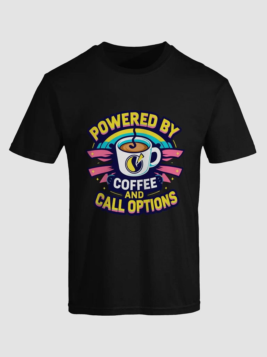 Powered by Coffee and Call Options T-shirt product image (6)