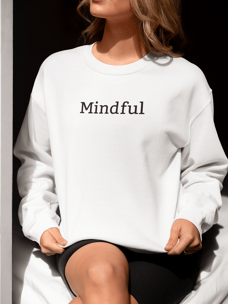 “Mindful” Upbeat Unisex Sweatshirt product image (1)