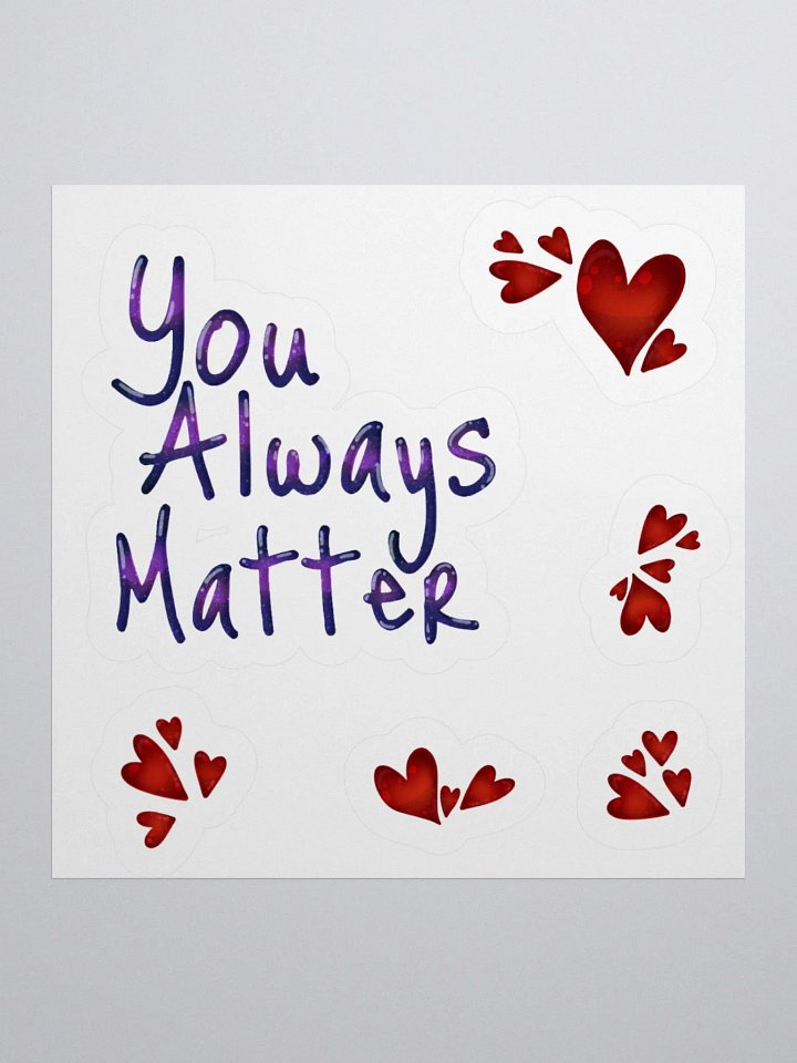 You Always Matter - Stickers product image (1)