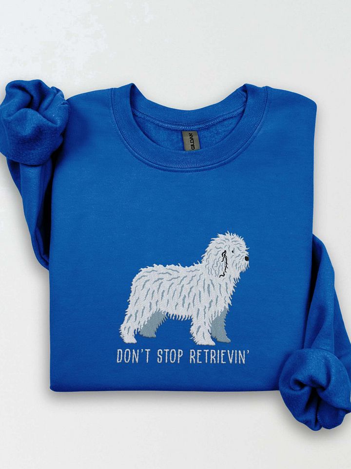 Don't Stop Retrievin' Sweatshirt (Embroidered) of a Spanish Water Dog(White) product image (1)