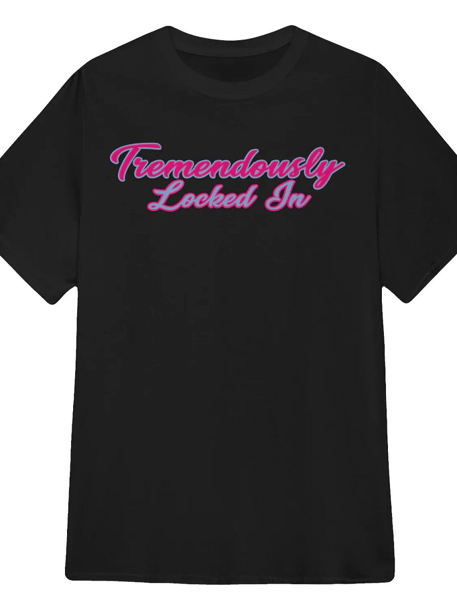 Tremendously Locked In T-Shirt product image (1)