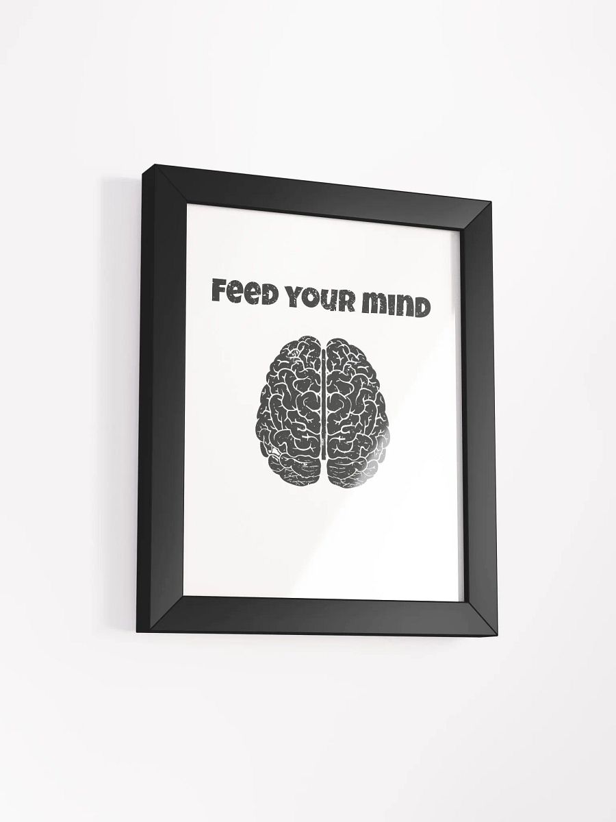 Framed High-Quality Matte Poster (in) - Feed Your Mind product image (2)