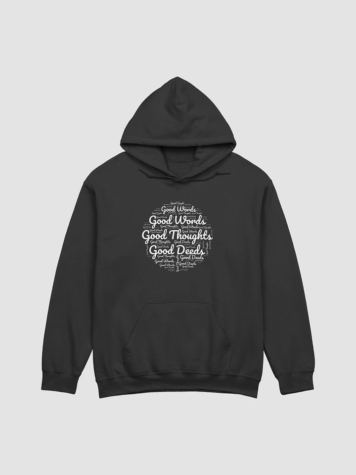 Good Words Good Thoughts Good Deeds Hoodie #1203 product image (1)