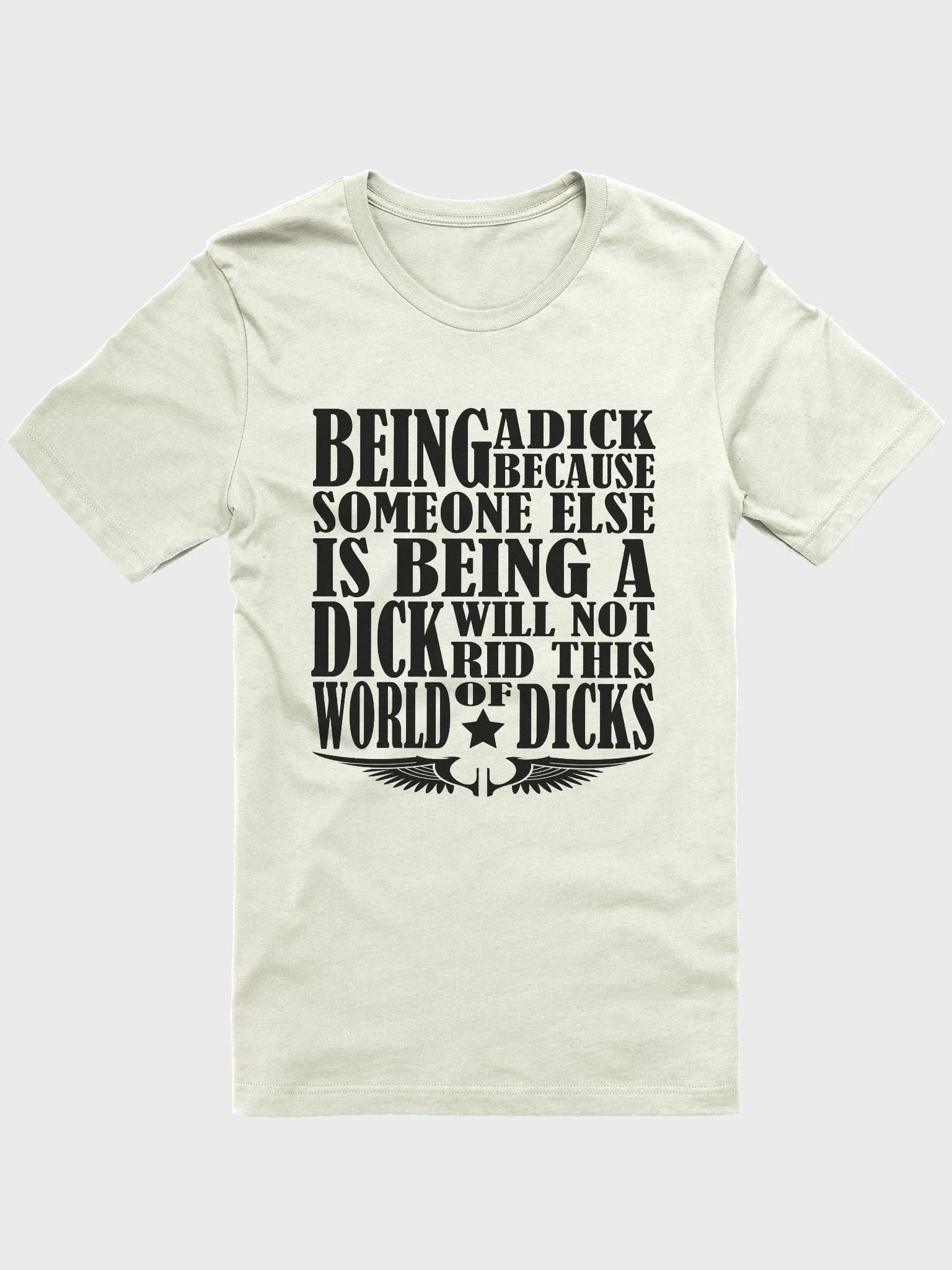 Stop Being A Dick - Black Lettering - Bella+Canvas Supersoft T-Shirt product image (2)