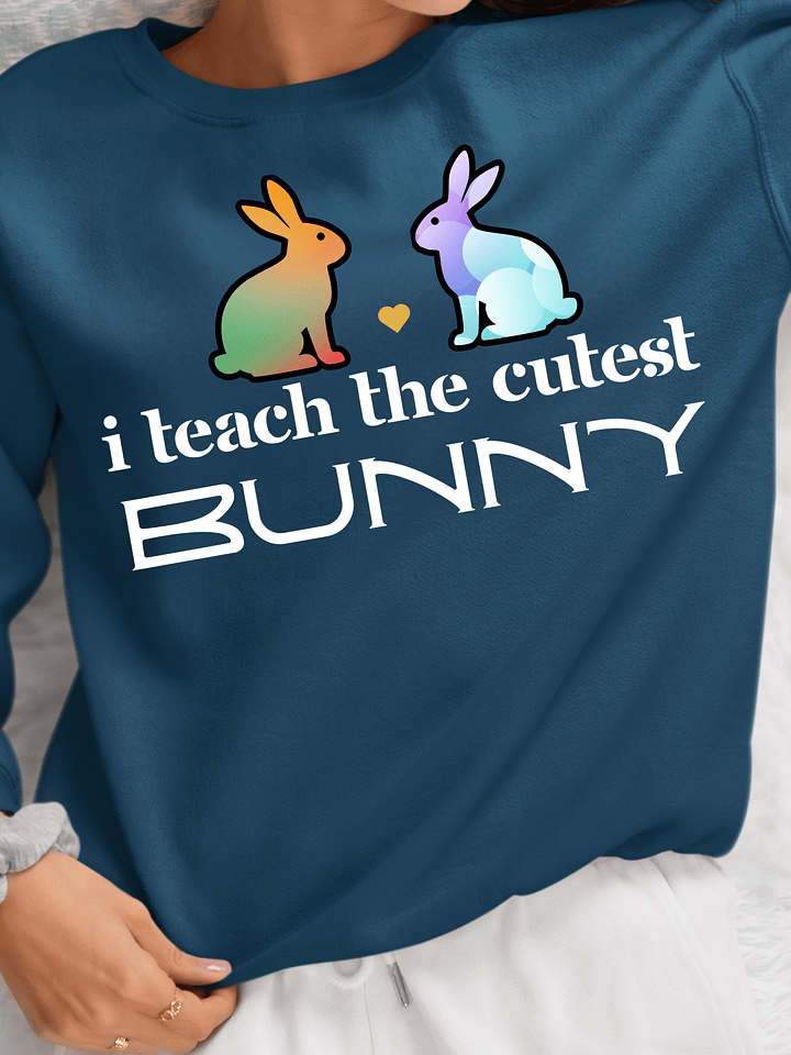 I Teach The Cutest Bunny, Teachers Gildan Sweatshirt product image (6)