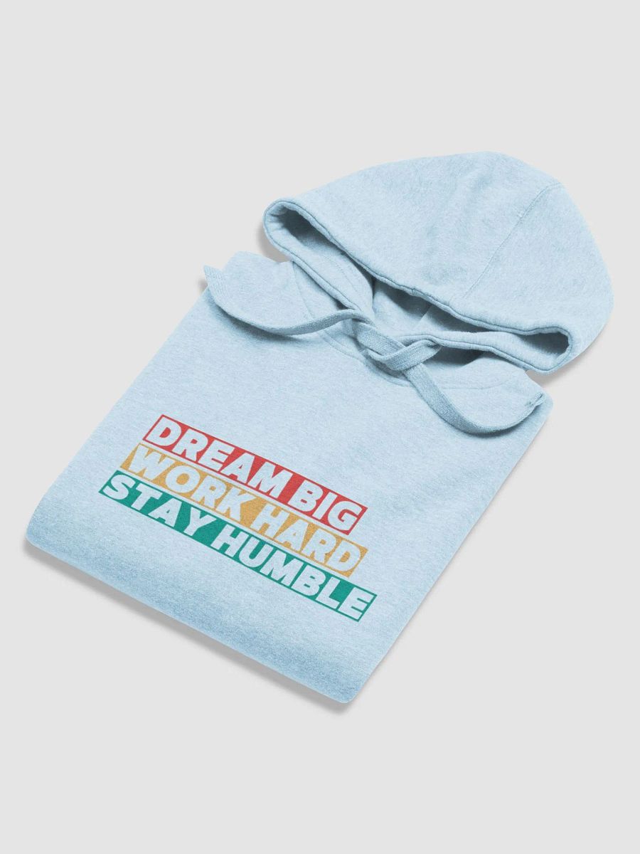 DREAM BIG , WORK HARD, STAY HUMBLE product image (23)