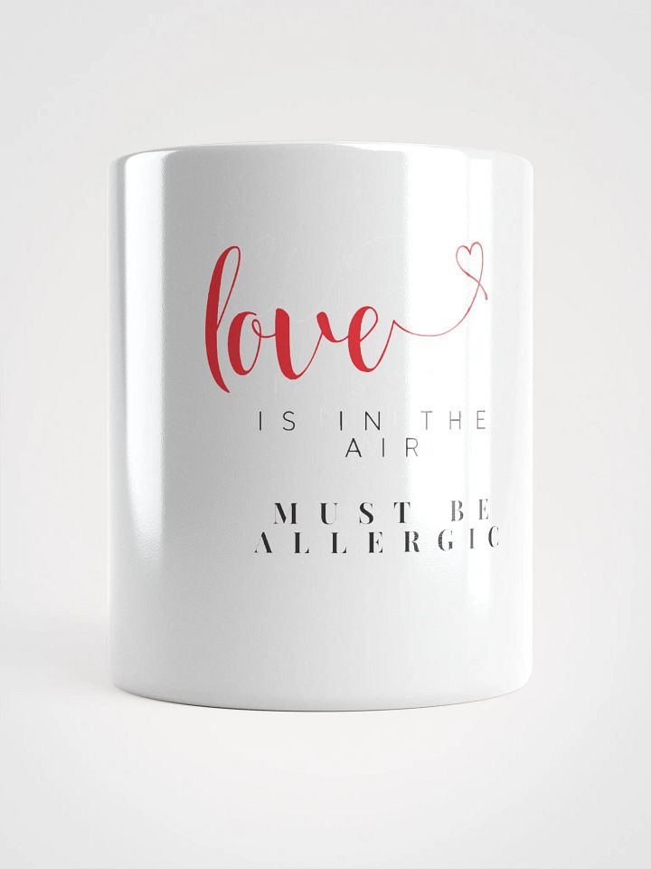 Love is in the Air? Must Be Allergic mug product image (1)