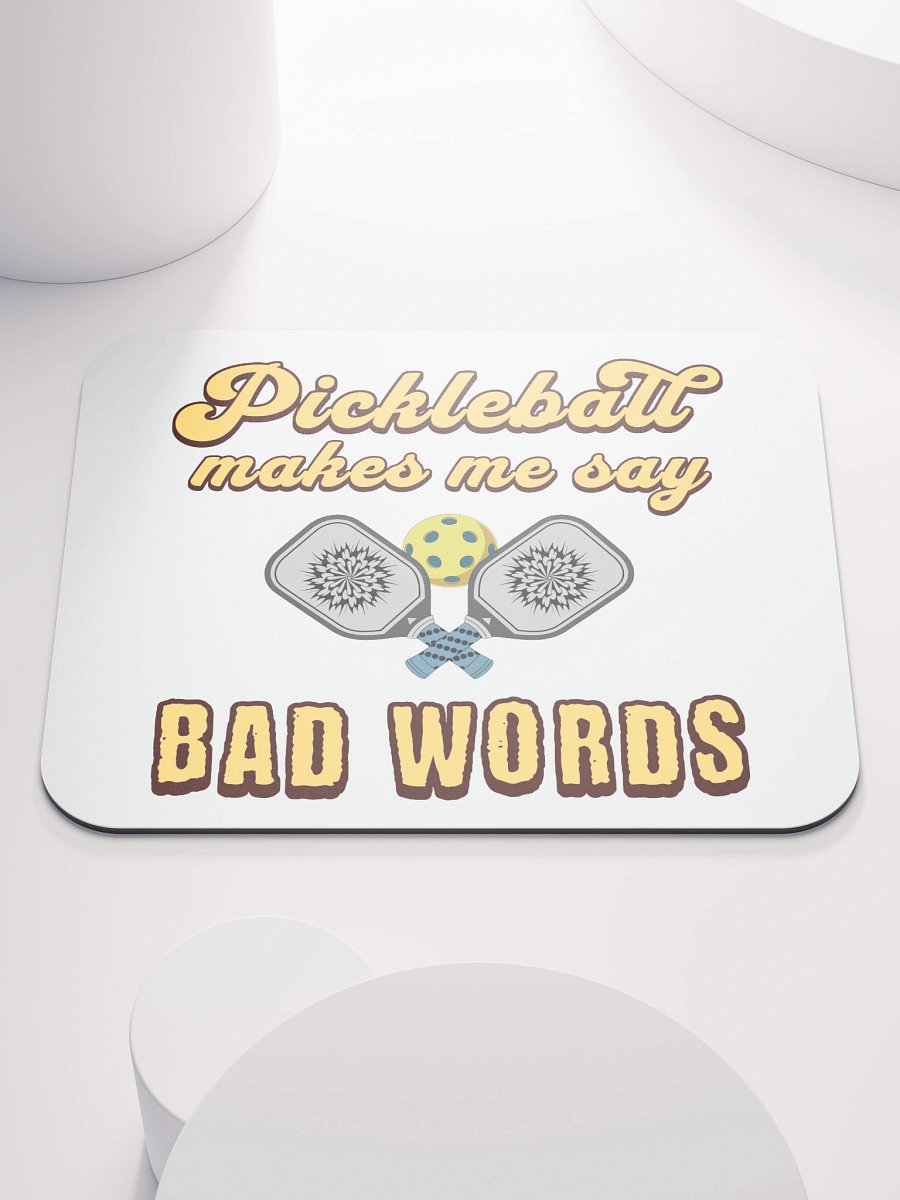 Pickleball Makes Me Say Bad Words Mouse Pad product image (2)