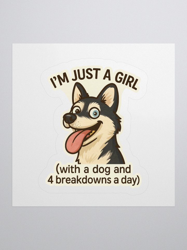 I’m Just a Girl & 4 Breakdowns Sticker 🐾💖 product image (1)