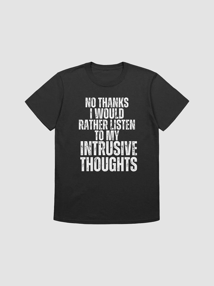 No Thanks, I would Rather Listen to my Intrusive Thoughts product image (1)