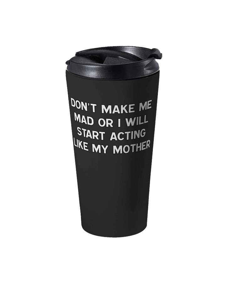Make Me Mad Mom - Travel Mug product image (2)