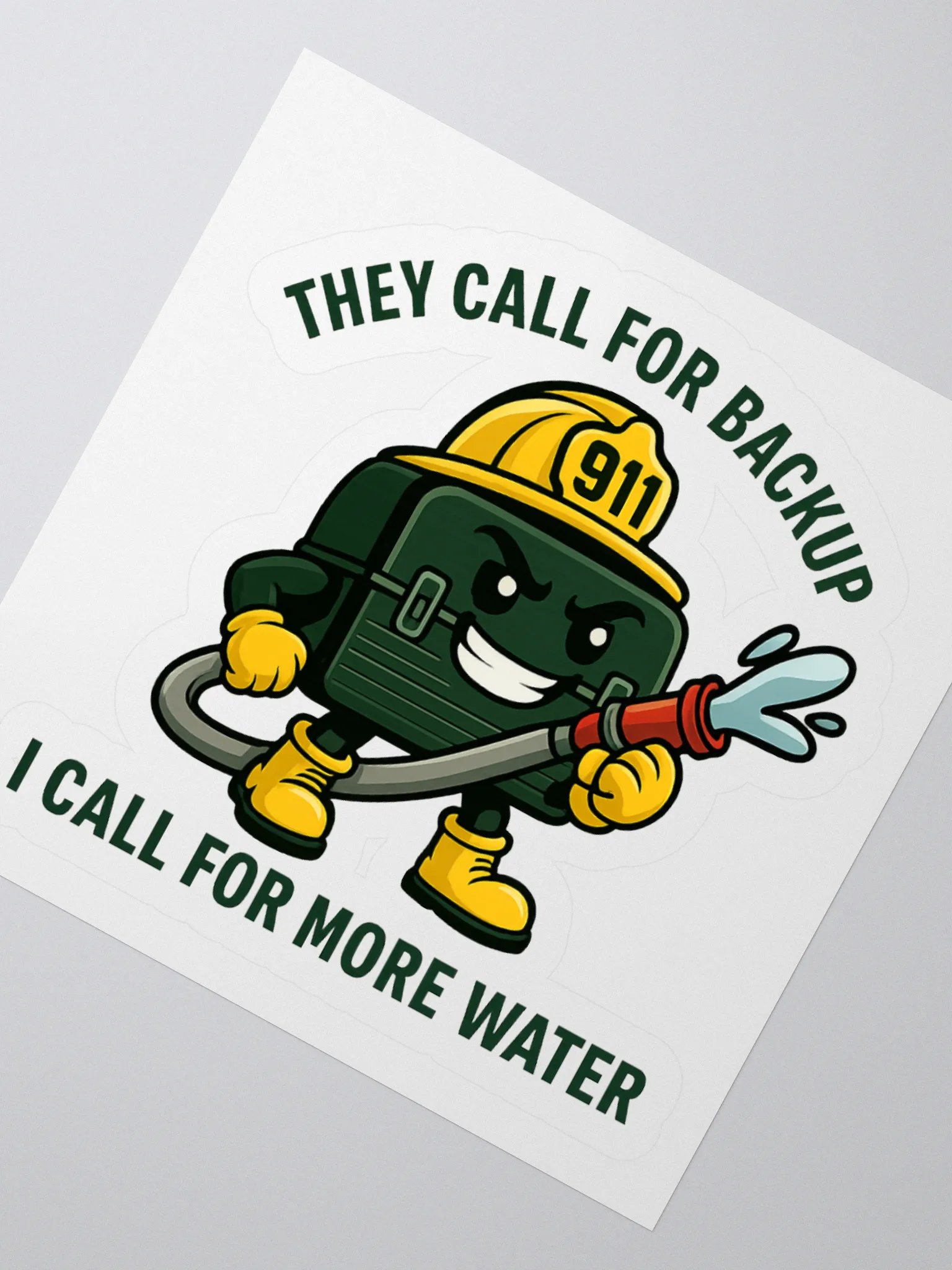 They Call For Backup, I Call For More Water (Sticker) product image (2)