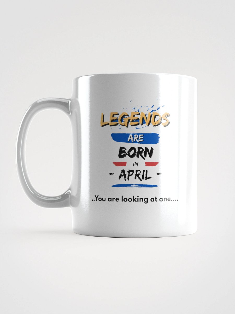 LEGENDS ARE BORN in April Mug product image (1)