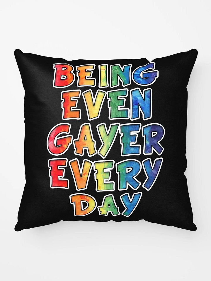 Being Even Gayer Every Day Throw Pillow product image (1)